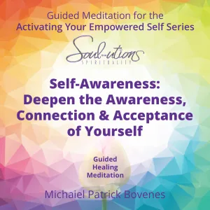 Deepen Your Awareness & Acceptance of Self • Meditation
