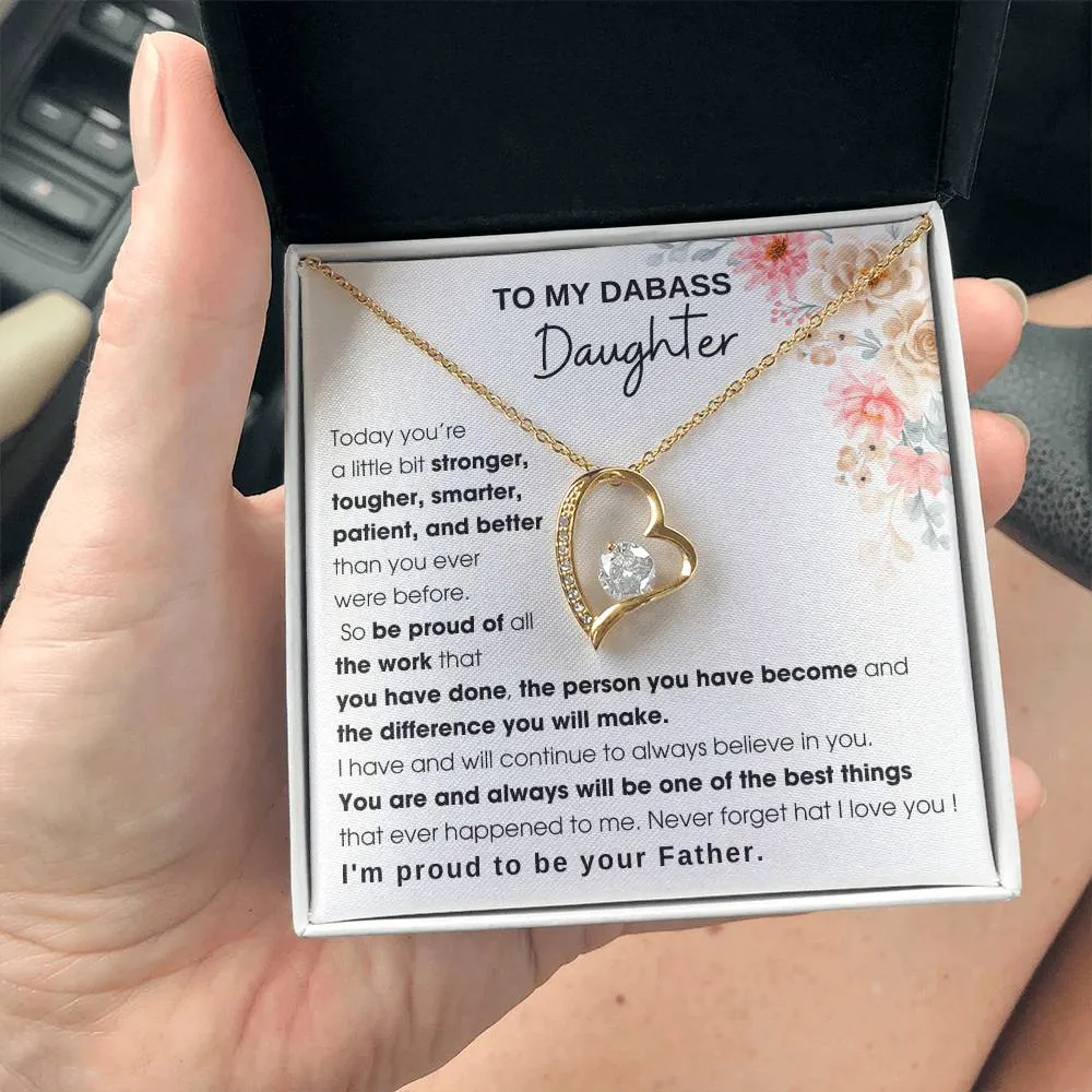 To My Badass Daughter, I'm proud to be your Father [ Forever Love ]