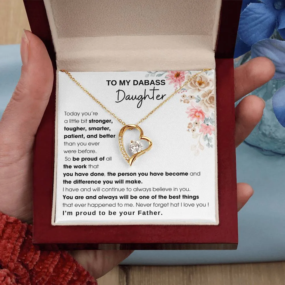 To My Badass Daughter, I'm proud to be your Father [ Forever Love ]