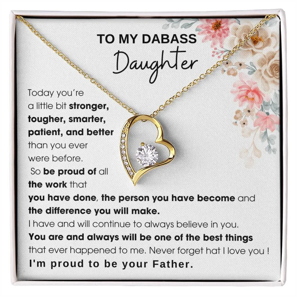To My Badass Daughter, I'm proud to be your Father [ Forever Love ]