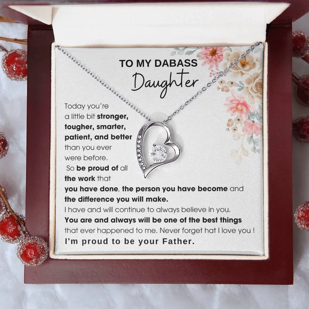 To My Badass Daughter, I'm proud to be your Father [ Forever Love ]