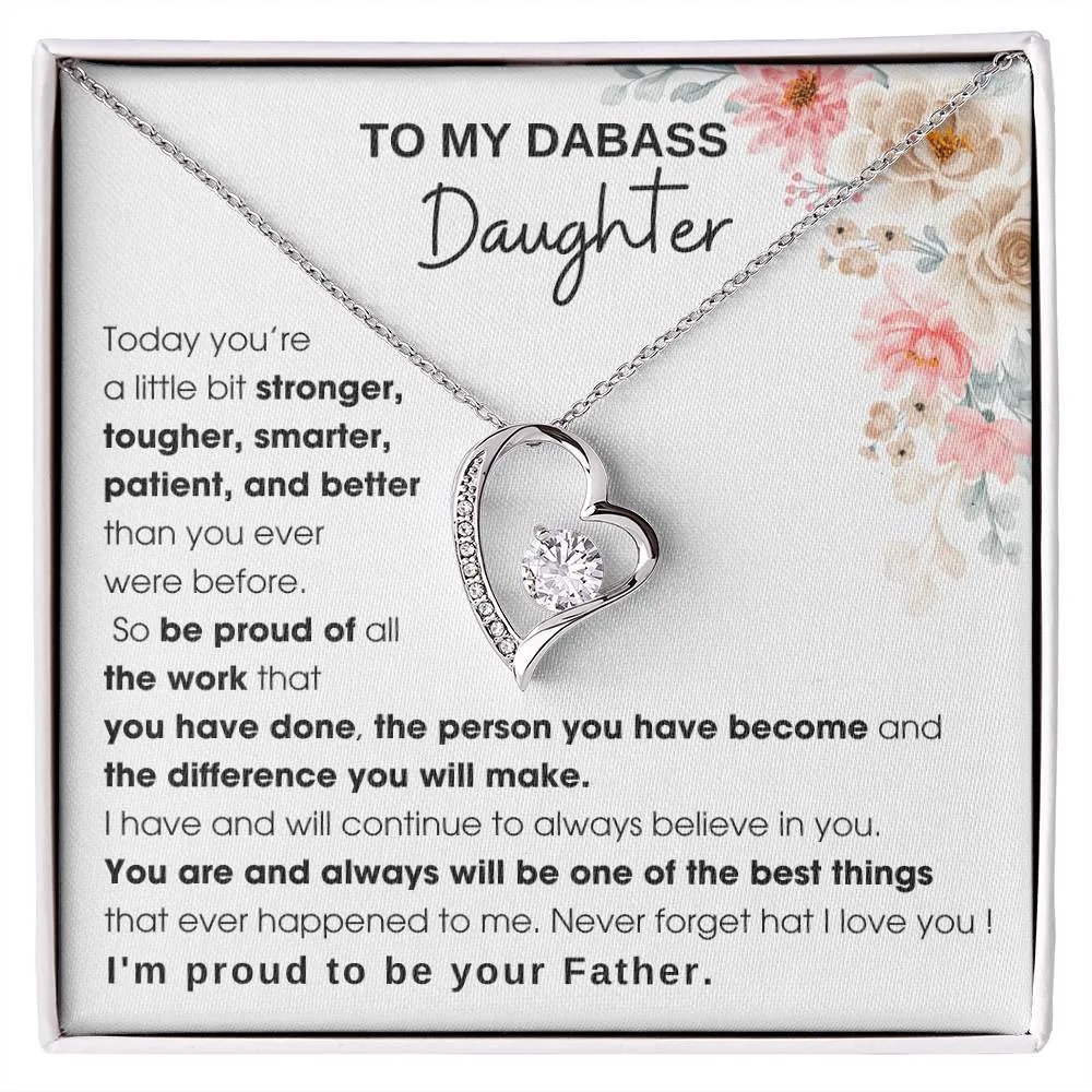 To My Badass Daughter, I'm proud to be your Father [ Forever Love ]